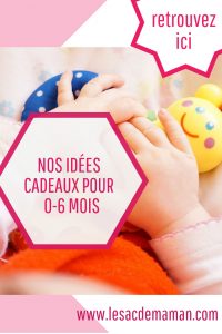 Cadeau pour bebe 6 mois